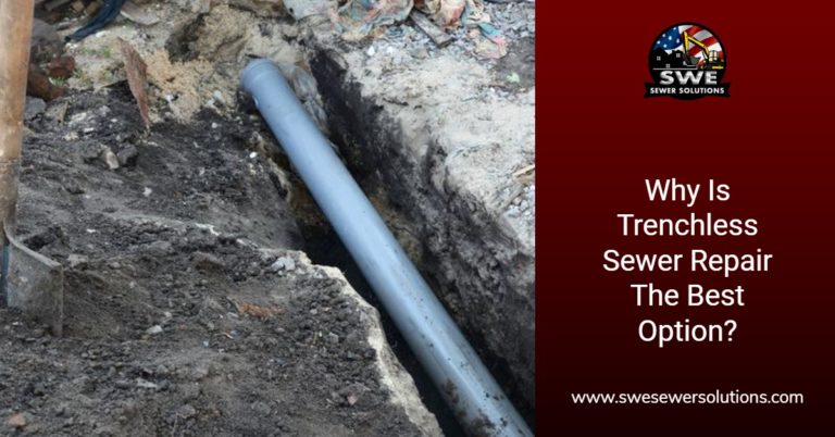 Why Is Trenchless Sewer Repair The Best Option_